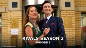 Rivals Season 2 Episode 5 Recap: Betrayals, Ambition and Shocking Sabotage