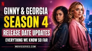 Ginny & Georgia Season 4 Release Date: Everything We Know So Far (2026)