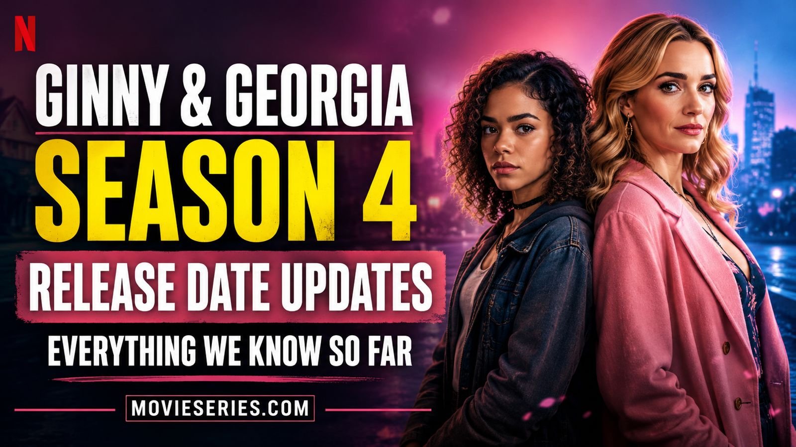 Ginny & Georgia Season 4 Release Date: Everything We Know So Far (2026)