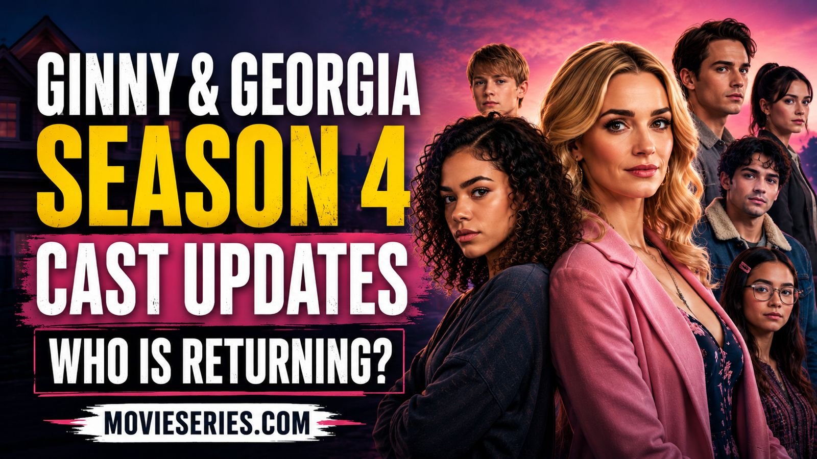 Ginny & Georgia Season 4 Cast: Who Is Returning? Everything We Know So Far (2026)